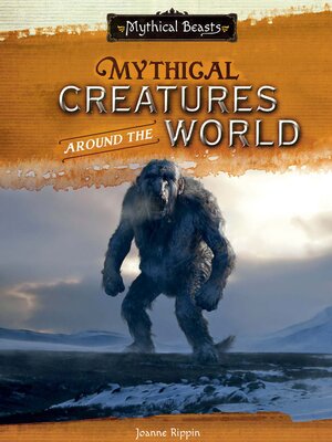 cover image of Mythical Creatures Around the World